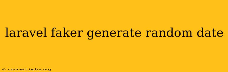 laravel faker generate random date
