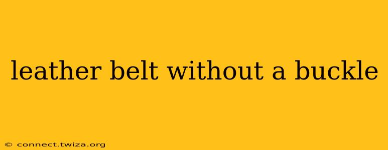 leather belt without a buckle
