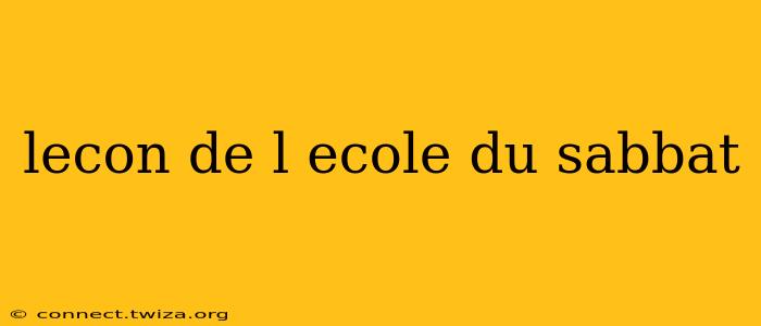 lecon de l ecole du sabbat