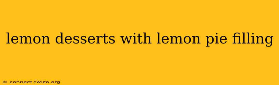 lemon desserts with lemon pie filling