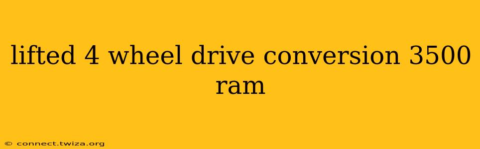 lifted 4 wheel drive conversion 3500 ram