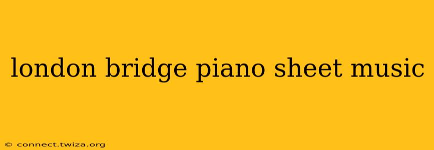 london bridge piano sheet music