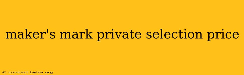 maker's mark private selection price