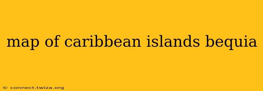 map of caribbean islands bequia