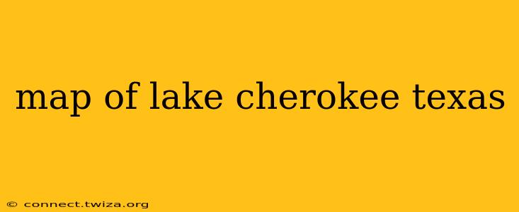map of lake cherokee texas