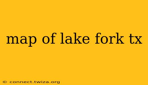 map of lake fork tx