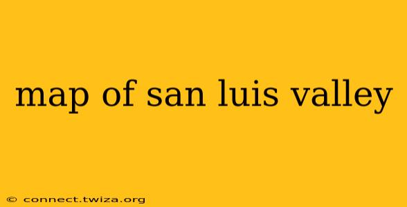 map of san luis valley