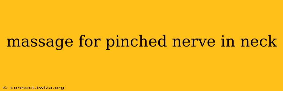 massage for pinched nerve in neck