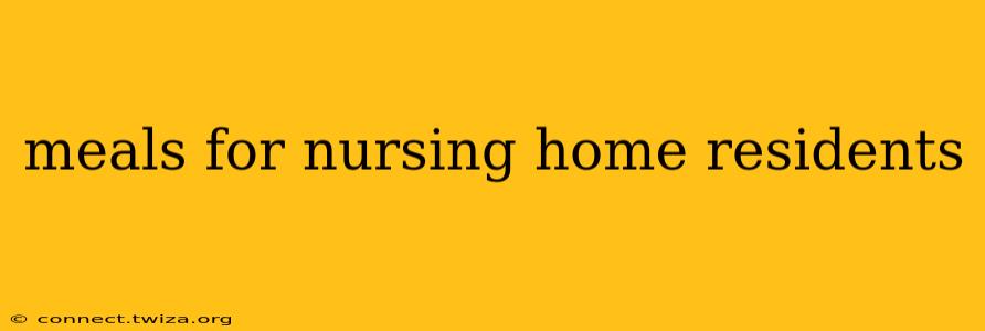 meals for nursing home residents