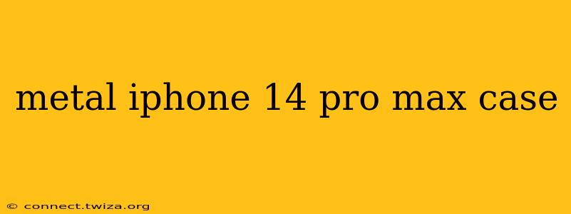 metal iphone 14 pro max case