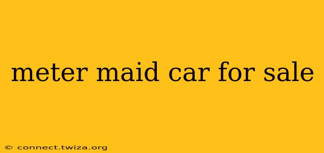meter maid car for sale