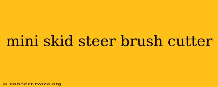 mini skid steer brush cutter