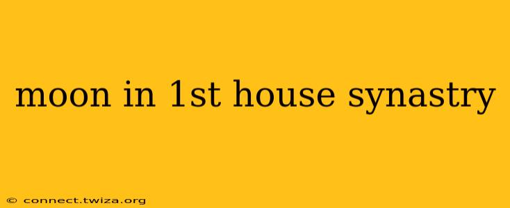 moon in 1st house synastry