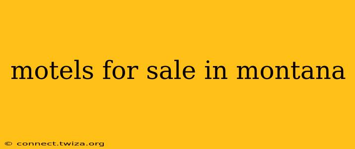 motels for sale in montana