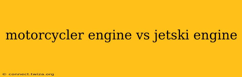 motorcycler engine vs jetski engine