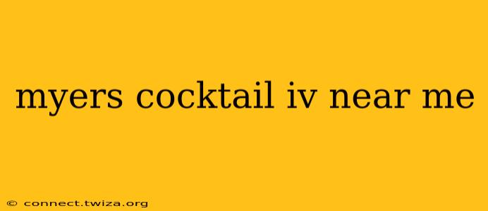 myers cocktail iv near me