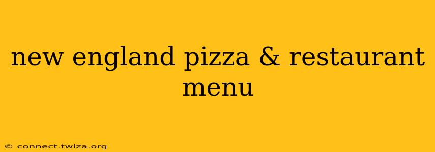 new england pizza & restaurant menu