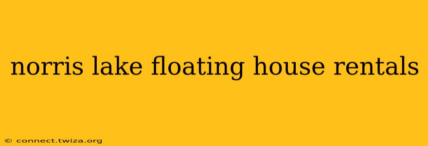 norris lake floating house rentals