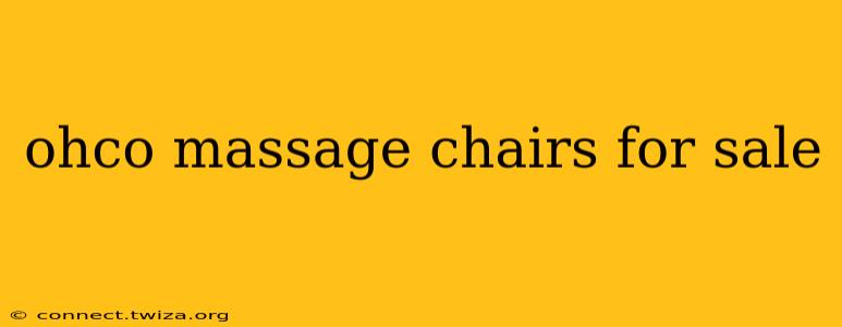 ohco massage chairs for sale