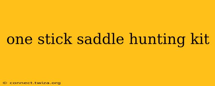 one stick saddle hunting kit
