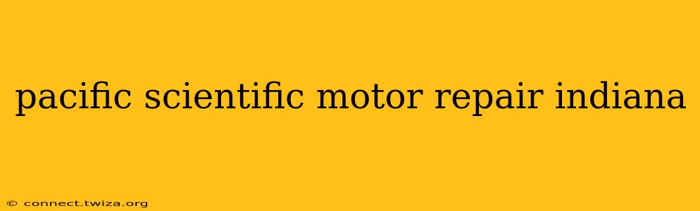 pacific scientific motor repair indiana