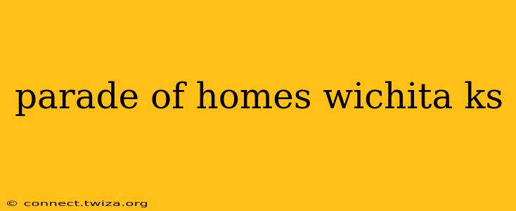 parade of homes wichita ks