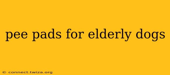 pee pads for elderly dogs