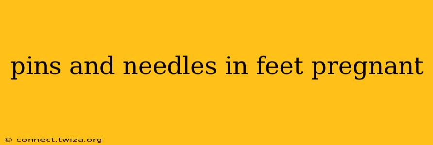 pins and needles in feet pregnant