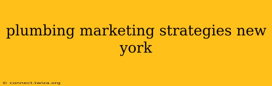 plumbing marketing strategies new york