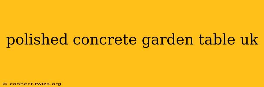 polished concrete garden table uk
