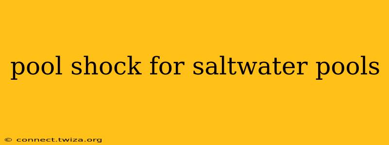 pool shock for saltwater pools