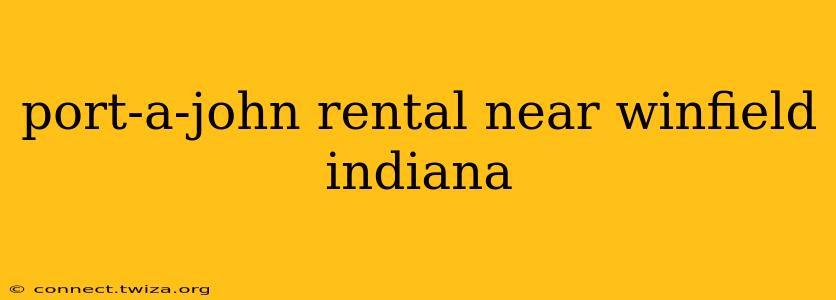 port-a-john rental near winfield indiana