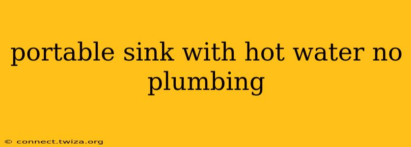 portable sink with hot water no plumbing