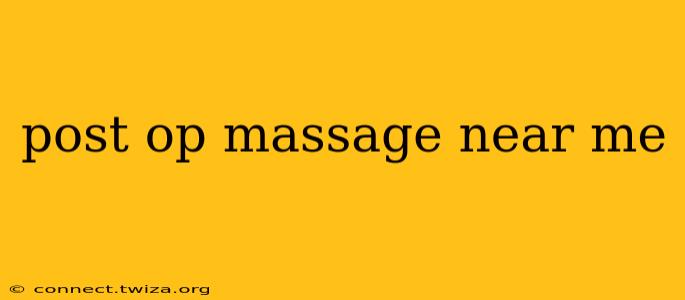 post op massage near me
