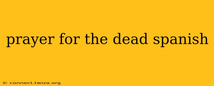 prayer for the dead spanish