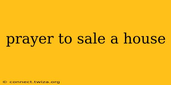 prayer to sale a house