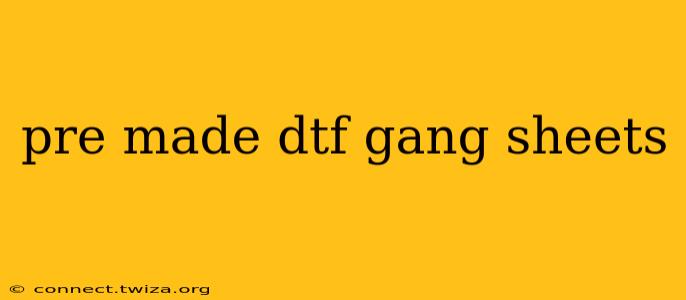 pre made dtf gang sheets