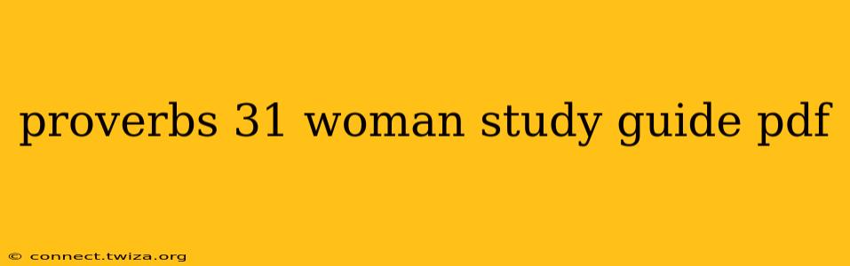 proverbs 31 woman study guide pdf