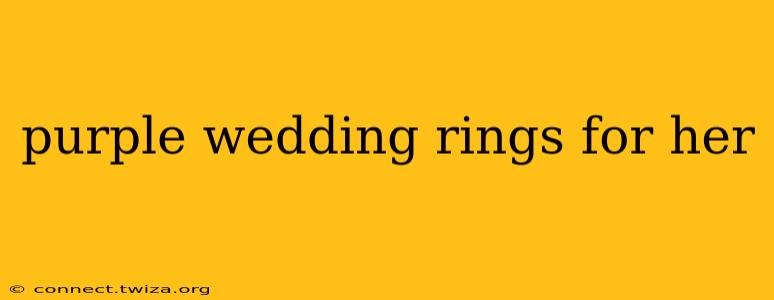 purple wedding rings for her