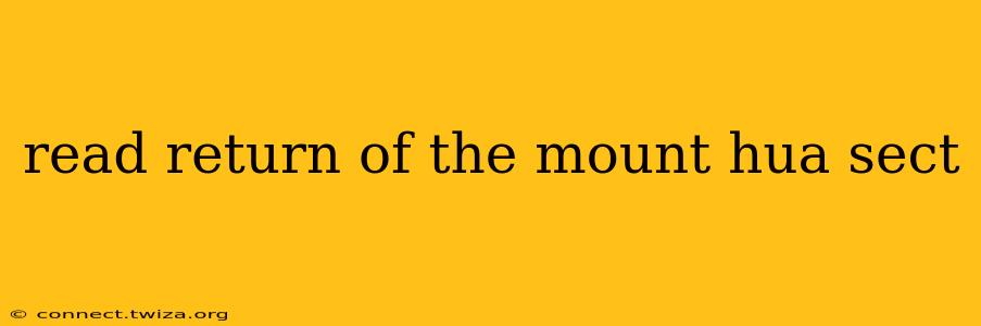 read return of the mount hua sect