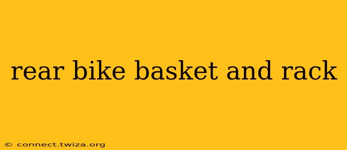 rear bike basket and rack