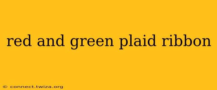 red and green plaid ribbon