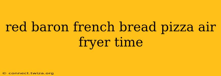 red baron french bread pizza air fryer time