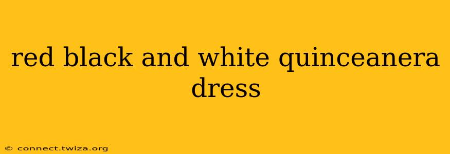 red black and white quinceanera dress