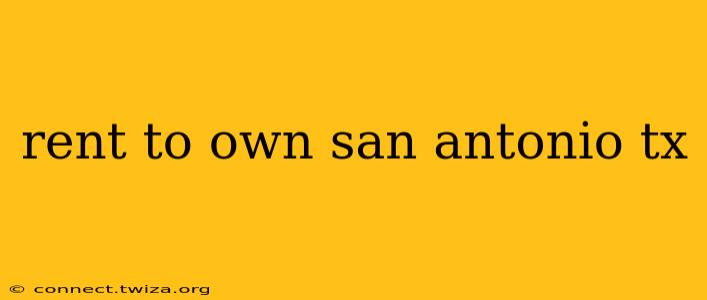rent to own san antonio tx