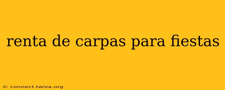 renta de carpas para fiestas