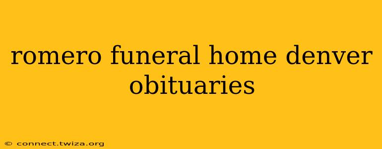 romero funeral home denver obituaries