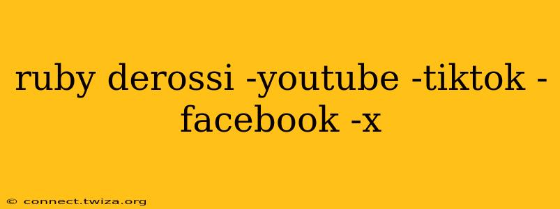 ruby derossi -youtube -tiktok -facebook -x