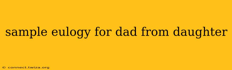 sample eulogy for dad from daughter