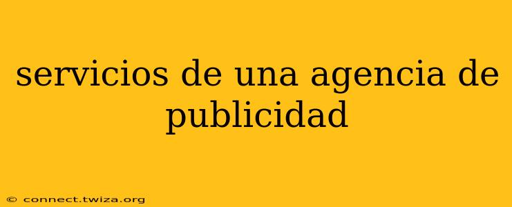 servicios de una agencia de publicidad